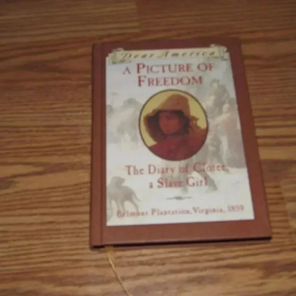 “A PICTURE OF FREEDOM” The Diary of Clotee, a Slave Girl~Dear America Book